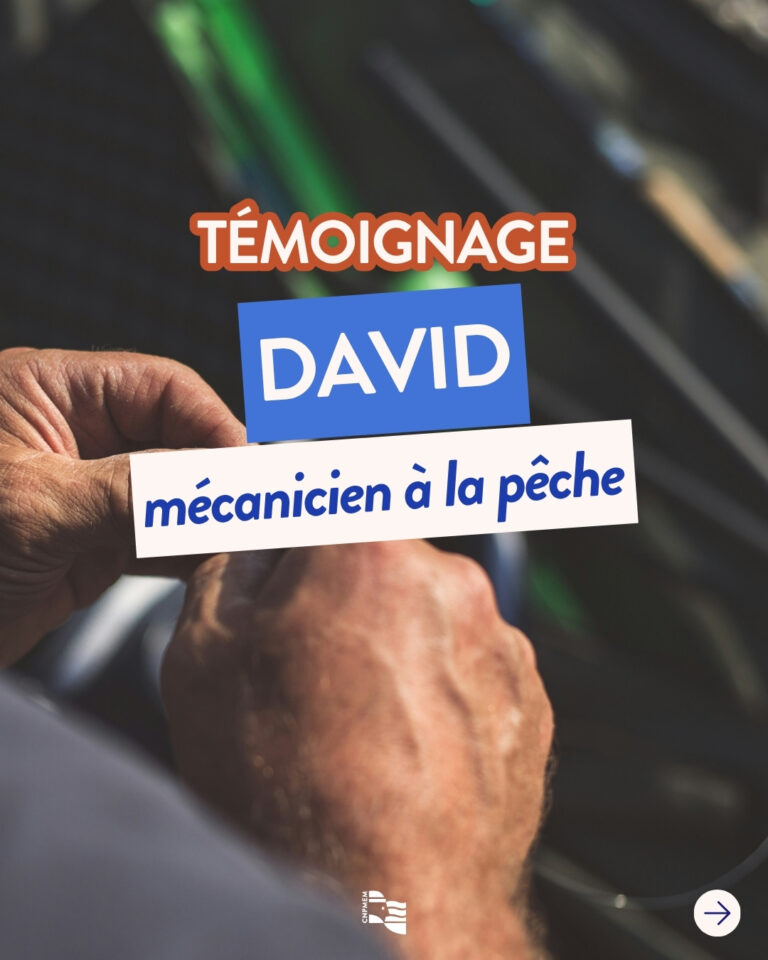 Témoignage de David, mécanicien à la pêche