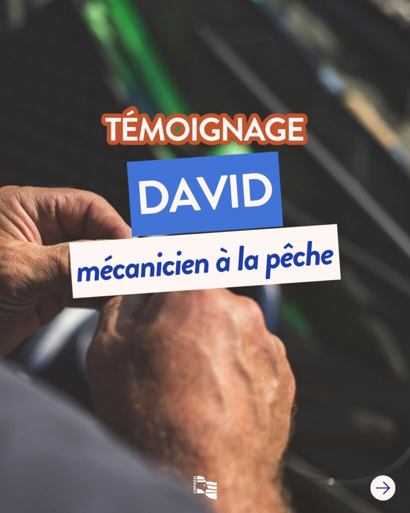 Témoignage de David, mécanicien à la pêche